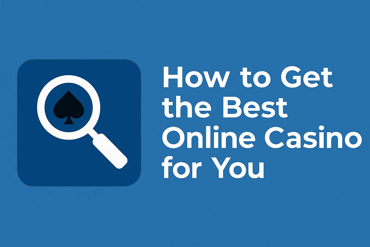 How to Get the Best Online Casino for You