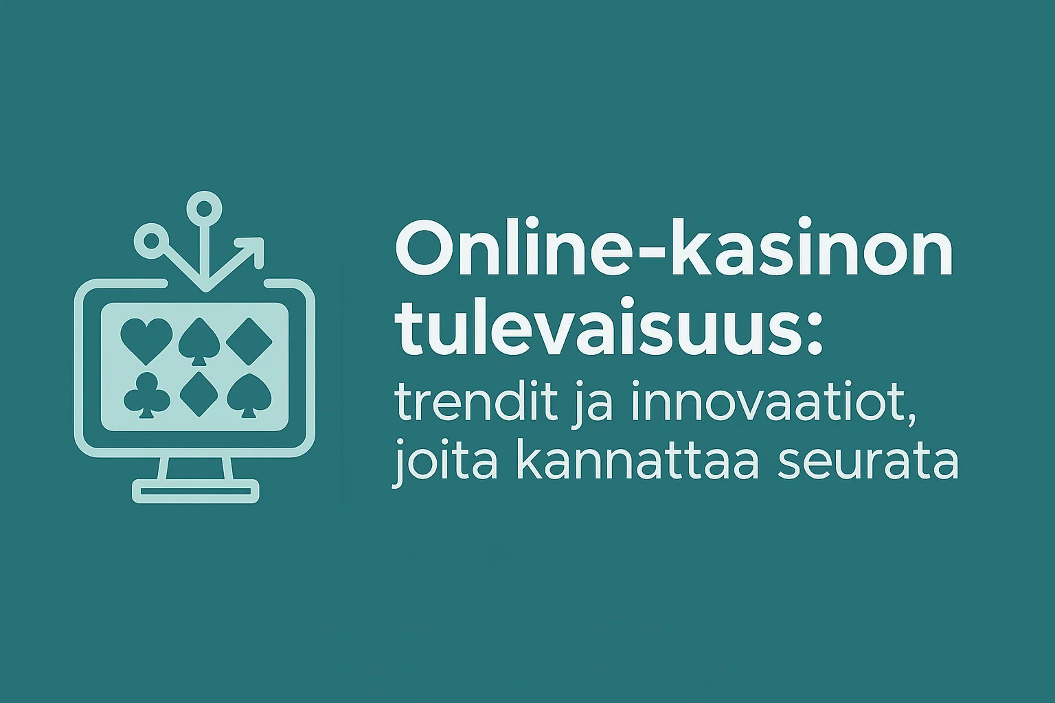 Online-kasinon tulevaisuus: trendit ja innovaatiot, joita kannattaa seurata